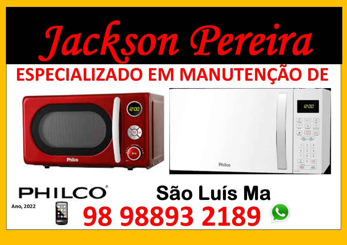 06 - PHILCO - Jackson Pereira Técnico Especializado em Manutenção de Microondas São Luis Maranhão